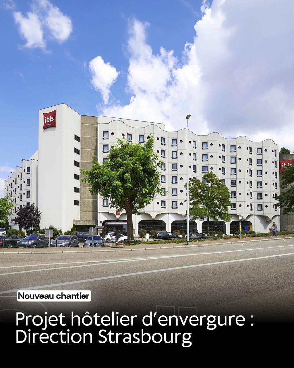 Annonce SERILEC du chantier de l'Ibis Strasbourg Centre Historique